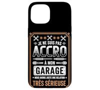 Je Ne suis Pas Accro À Mon Garage Coque pour iPhone 15