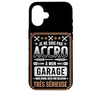 Je Ne suis Pas Accro À Mon Garage Coque pour iPhone 16