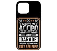 Je Ne suis Pas Accro À Mon Garage Coque pour iPhone 16 Pro Max