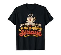 Je ne suis Pas Accro au café, Relation sérieuse Humoristique T-Shirt Graphique avec Valeur