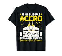 Je Ne Suis Pas Accro L'Apéro Apéro Bière Homme Femme Cadeau T-Shirt