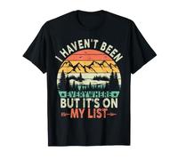 Je ne suis Pas allé Partout mais C'est sur ma liste de Voyageurs T-Shirt