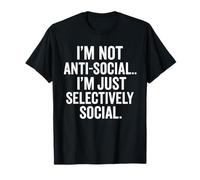 Je ne suis Pas Antisocial - Citation Amusante introvertie T-Shirt