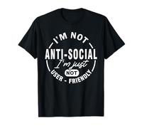 Je ne suis pas antisocial, je ne suis tout simplement pas convivial et drôle T-Shirt