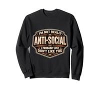 Je ne suis Pas Antisocial, Je ne t'aime Probablement Pas, Gag drôle pour Hommes Sweatshirt