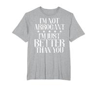 Je ne suis Pas Arrogant, Je suis Juste Meilleur Que toi. Arrogant. T-Shirt, Homme Grandes Tailles, Gris Chiné, 4X Tall
