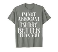 Je ne suis Pas Arrogant, Je suis Juste Meilleur Que toi. Arrogant. T-Shirt, Homme, Vert Kaki chiné, L