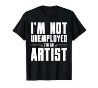 Je ne suis pas au chômage, je suis un artiste T-Shirt