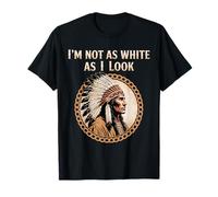 Je ne suis Pas Aussi Blanc Que j'en AI l'air Journée du Patrimoine amérindien T-Shirt