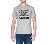 Je Ne suis Pas Autoritaire J’AI des Talents De Leader Grey Men's T-Shirt Tee