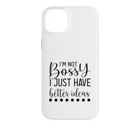Je ne suis Pas autoritaire, J'Ai Juste de Meilleures idées Coque pour iPhone 14 Plus