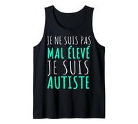 Je Ne suis Pas Bizarre Je suis Autiste Asperger Humour Débardeur
