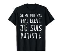 Je Ne Suis Pas Bizarre Je Suis Autiste Asperger Humour Drole T-Shirt