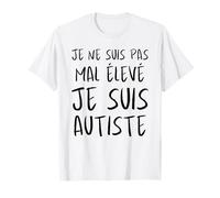 Je Ne Suis Pas Bizarre Je Suis Autiste Asperger Humour Drole T-Shirt