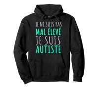 Je Ne suis Pas Bizarre Je suis Autiste Asperger Humour Sweat à Capuche