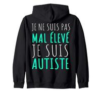 Je Ne suis Pas Bizarre Je suis Autiste Asperger Humour Sweat à Capuche