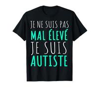 Je Ne suis Pas Bizarre Je suis Autiste Asperger Humour T-Shirt