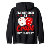 Je ne suis Pas Bon au Craps mais J'aime ça Sweat à Capuche