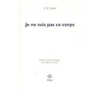 Je ne suis pas ce corps STEAD-C.K (Auteur), Tony Axelrad (Traduction)
