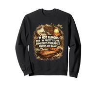 Je ne suis Pas célèbre, mais Le thérapeute de Quelqu'un connaît Mon nom, C'est drôle Sweatshirt