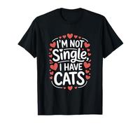 Je ne suis Pas célibataire, J'Ai des Chats T-Shirt