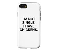 Je ne suis Pas célibataire, J'Ai des Poulets, Un drôle de propriétaire de Poulet dans Mon Jardin Coque pour iPhone SE (2020) / 7/8