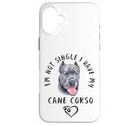 Je ne suis Pas célibataire, J'Ai Mon Cane Corso Disant Coque pour iPhone 16 Plus
