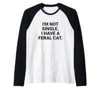 Je ne suis Pas célibataire, J'Ai Un Chat Sauvage drôle Manche Raglan