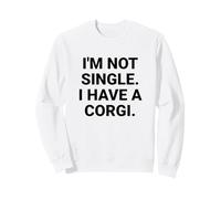 Je ne suis Pas célibataire, J'Ai Un Chien Corgi drôle Sweatshirt
