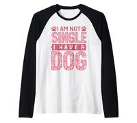 Je ne suis pas célibataire J'ai un chien Manche Raglan