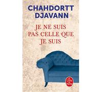 Je ne suis pas celle que je suis - Chahdortt Djavann - Lgf - Poche - Roman