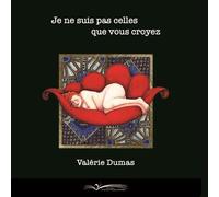 Je ne suis pas celles que vous croyez - Valérie Dumas - Chevre-Feuille Etoilee - broché - Monographie