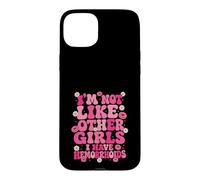 Je ne suis Pas comme Les Autres Filles, J'Ai des hémorroïdes Coque pour iPhone 15 Plus