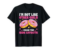 Je ne suis Pas comme Les Autres Filles, Je lis Les Effets Secondaires T-Shirt