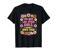 Je ne suis Pas comme Les Autres Filles, Je Regrette la Nourriture épicée T-Shirt