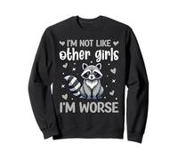 Je ne suis Pas comme Les Autres Filles, Je suis Pire Sweatshirt