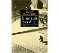 Hugo Hamilton – Je ne suis pas d'ici – Roman – Broché