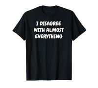 Je ne suis Pas d'accord avec Presque Tout ce Qui est drôle et Sarcastique T-Shirt Graphique avec Valeur