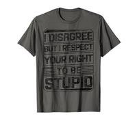 Je ne suis Pas d'accord, mais Je respecte Ton Droit d'être Stupide, drôle, rétro T-Shirt