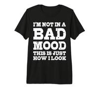 Je ne suis Pas de Mauvaise Humeur, C'est Juste comme ça Que J'Ai l'air, Femmes drôles T-Shirt Haut de Gamme