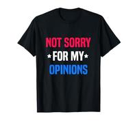 Je ne suis Pas désolée pour Mes Opinions, liberté d'expression T-Shirt
