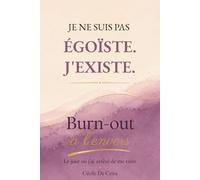 Je ne suis pas égoïste. J'existe. - Burn-out à l'envers: Le jour où j'ai arrêté de me taire.