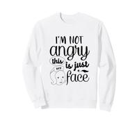 Je ne suis Pas en colère, C'est Juste Mon Visage Sweatshirt