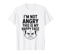 Je ne suis Pas en colère, C'est Mon Visage Heureux T-Shirt