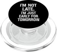 Je ne suis Pas en Retard, Je suis Juste en avance pour Demain, Dicton Sarcastique PopSockets PopGrip pour MagSafe