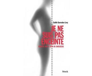 Je ne suis pas enceinte Enquête sur le déni de grossesse - Gaëlle Guernalec-Levy - Stock - broché - Essai