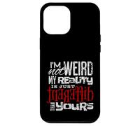 Je ne suis Pas étrange ma réalité est Un Design différent Coque pour iPhone 12 Pro Max