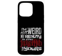 Je ne suis Pas étrange ma réalité est Un Design différent Coque pour iPhone 15 Pro Max