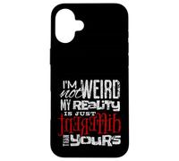 Je ne suis Pas étrange ma réalité est Un Design différent Coque pour iPhone 16 Plus