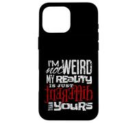 Je ne suis Pas étrange ma réalité est Un Design différent Coque pour iPhone 16 Pro Max